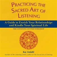 Practicing the Sacred Art of Listening