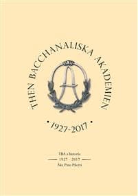 Then Bacchanaliska Akademien 1927-2017
