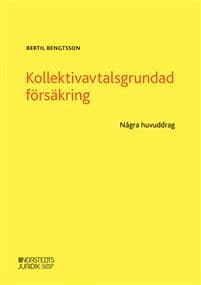 Kollektivavtalsgrundad försäkring : några huvuddrag