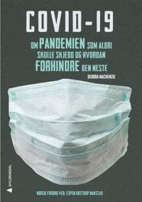 Covid19; pandemien som ikke skulle ha inntruffet og hvordan vi kan