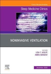 Noninvasive Ventilation, An Issue of Sleep Medicine Clinics