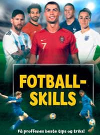 Fotballskills; få proffenes beste tips og triks