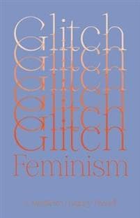Glitch Feminism