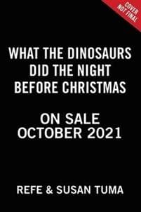 What the Dinosaurs Did the Night Before Christmas