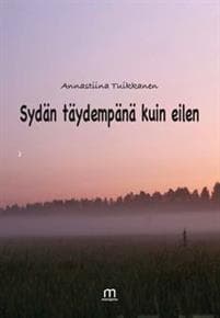 Sydän täydempänä kuin eilen