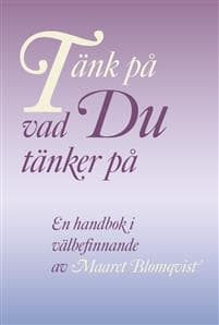 Tänk på vad du tänker på : en handbok i välbefinnande