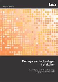 Den nya samtyckeslagen i praktiken. Brå rapport 2020:6 : En uppföljning av