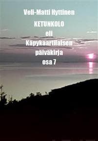 Ketunkolo, eli Käpykaartilaisen päiväkirja, osa 7