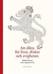 Att dikta för livet, döden och evigheten : tillfällesdiktning under tidigmodern tid