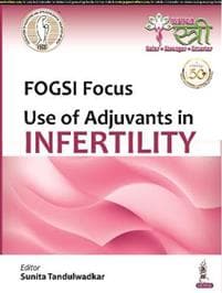 FOGSI Focus: Use of Adjuvants in Infertility