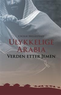 Ulykkelige Arabia; verden etter Jemen