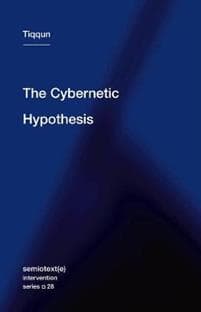 The Cybernetic Hypothesis