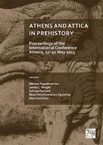 Athens and Attica in Prehistory: Proceedings of the International Conference, Athens, 27–31 May 2015