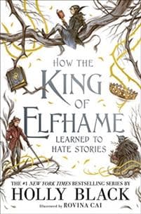 HOW THE KING OF ELFHAME LEARNED TO HATE
