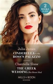 Cinderella In The Boss's Palazzo / The Greek Wedding She Never Had