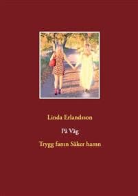På väg : trygg famn, säker hamn