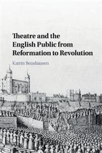 Theatre and the English Public from Reformation to Revolution