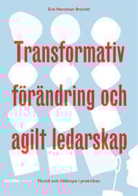 Transformativ förändring och agilt ledarskap