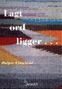 Lagt ord ligger : noveller