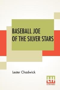 Baseball Joe Of The Silver Stars