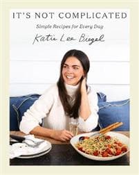 It's Not Complicated: Simple Recipes for Every Day