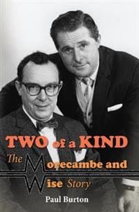 Two of a Kind â?? The Morecambe and Wise Story