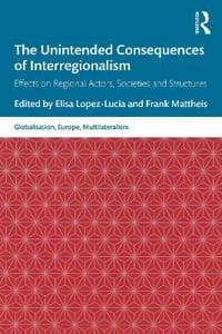 The Unintended Consequences of Interregionalism