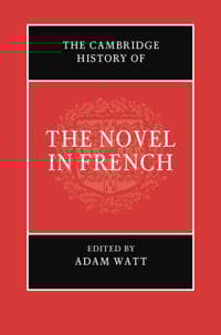 The Cambridge History of the Novel in French