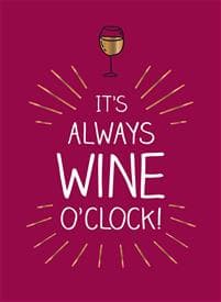 It's always wine o'clock