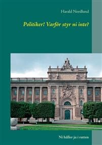 Politiker! Varför styr ni inte?