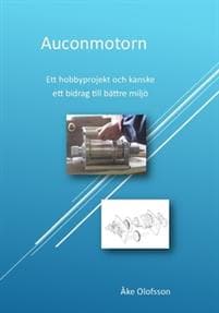 Auconmotorn : ett hobbyprojekt och kanske ett bidrag till bättre miljö