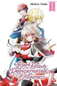 The Dark History of the Reincarnated Villainess, Vol. 1