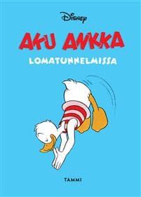 Aku Ankka lomatunnelmissa