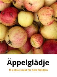 Äppelglädje : 15 enkla recept för hela familjen