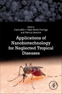 Applications of Nanobiotechnology for Neglected Tropical Diseases