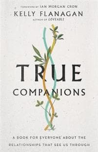True Companions – A Book for Everyone About the Relationships That See Us Through