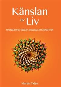 Känslan av liv : om känslornas funktion, dynamik och helande kraft