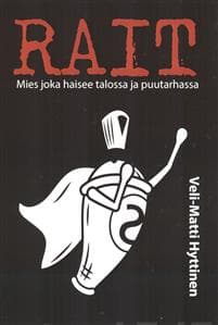 "Rait" Mies joka haisee talossa ja puutarhassa.
