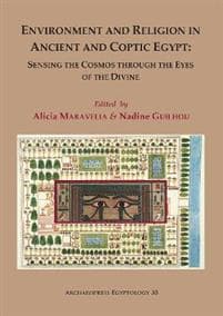 Environment and Religion in Ancient and Coptic Egypt: Sensing the Cosmos through the Eyes of the Divine