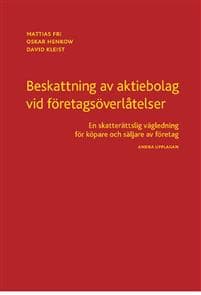 Beskattning av aktiebolag vid företagsöverlåtelser : en skatterättslig vägledning för köpare och säljare av företag