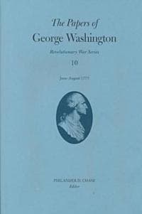 The Papers of George Washington v.10; Revolutionary War Series;June -August 1777