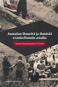 Jumalan ihmeitä ja ihmisiä evankeliumin asialla