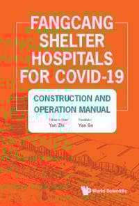 Fangcang Shelter Hospitals For Covid-19: Construction And Operation Manual