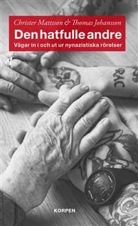 Den hatfulle andre : vägar in i ut ur nynazistiska rörelser