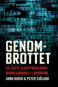 Genombrottet : så löste släktforskaren dubbelmordet i Linköping