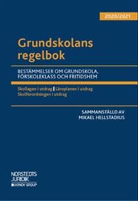 Grundskolans regelbok 2020/21 : bestämmelser om grundskola, förskoleklass och fritidshem