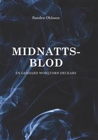 Midnattsblod : en Gerhard Wohltorn deckare