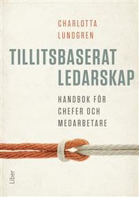 Tillitsbaserat ledarskap handbok för chefer och medarbetare