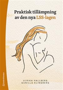 Praktisk tillämpning av den nya LSS-lagen