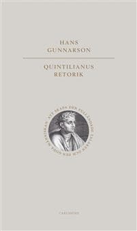 Quintilianus retorik : att skapa den fulländade talaren och den goda männ
